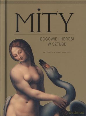 Mity Bogowie I Herosi W Sztuce (twarda) [KSIĄŻKA]