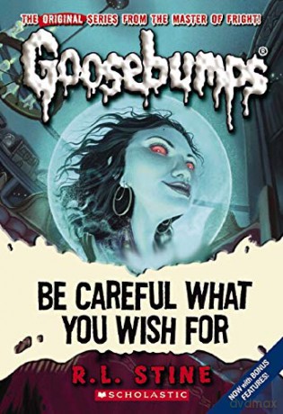Be Careful What You Wish For (Classic Goosebumps #7), 7 - R.L. Stine [KSIĄŻKA]