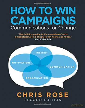How To Win Campaigns: Communications For Change - Chris Rose [KSIĄŻKA]