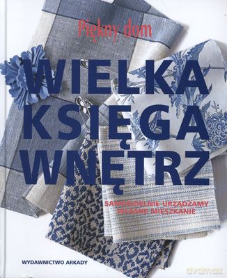 Wielka Księga Wnętrz Piękny Dom (twarda) [KSIĄŻKA]