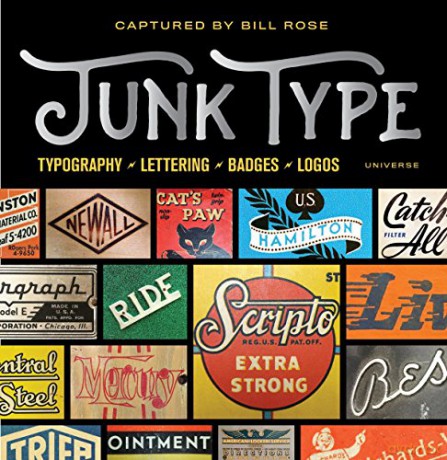 Junk Type: Typography - Lettering - Badges - Logos - Bill Rose [KSIĄŻKA]