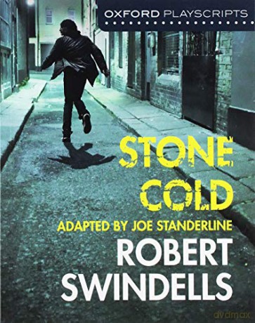 Oxford Playscripts: Stone Cold (Robert Swindells) And The - Joe Standerline [KSIĄŻKA]