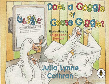 Does a Gaggle of Geese Giggle - Julia Lynne Cothran [KSIĄŻKA]