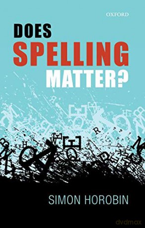 Does Spelling Matter - Simon Horobin [KSIĄŻKA]
