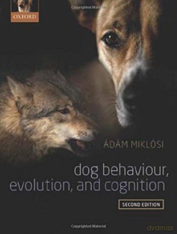 Dog Behaviour, Evolution, and Cognition - Adam Miklosi [KSIĄŻKA]