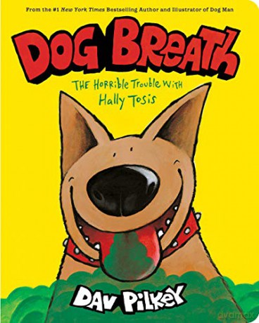 Dog Breath BB: The Horrible Trouble with Hally Tosis - Dav Pilkey [KSIĄŻKA]