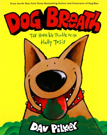 Dog Breath BB: The Horrible Trouble with Hally Tosis - Dav Pilkey [KSIĄŻKA]