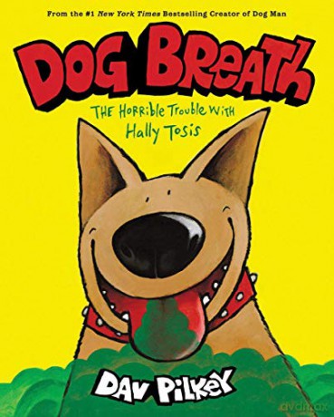 Dog Breath: The Horrible Trouble with Hally Tosis NE - Dav Pilkey [KSIĄŻKA]