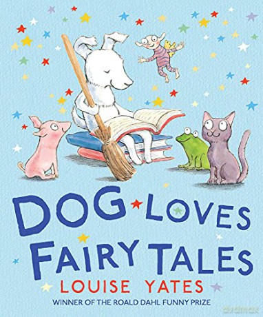 Dog Loves Fairy Tales: 4 - Louise Yates [KSIĄŻKA]