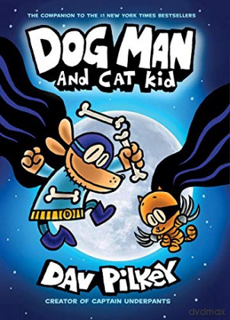 Dog Man and Cat Kid: From the Creator of Captain Underpants Dog Man #4 - Dav Pilkey [KSIĄŻKA]