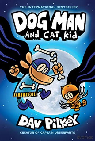 Dog Man and Cat Kid: From the Creator of Captain Underpants Dog Man #4, 4 - Dav Pilkey [KSIĄŻKA]