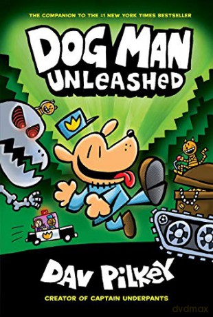 Dog Man Unleashed: From the Creator of Captain Underpants Dog Man #2 - Dav Pilkey [KSIĄŻKA]