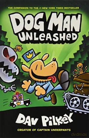 Dog Man Unleashed: From the Creator of Captain Underpants Dog Man #2 - Dav Pilkey [KSIĄŻKA]