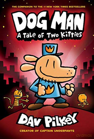 Dog Man: A Tale of Two Kitties: From the Creator of Captain Underpants Dog Man #3 - Dav Pilkey [KSIĄŻKA]
