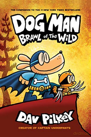 Dog Man: Brawl of the Wild: From the Creator of Captain Underpants Dog Man #6 - Dav Pilkey [KSIĄŻKA]