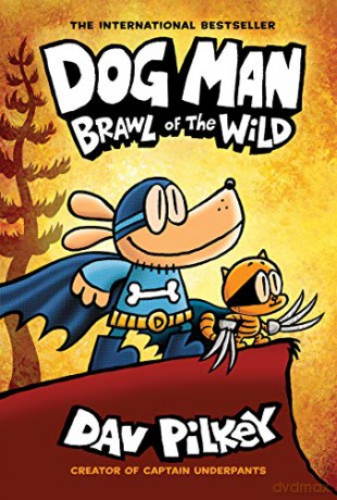 Dog Man: Brawl of the Wild: From the Creator of Captain Underpants Dog Man #6, 6 - Dav Pilkey [KSIĄŻKA]