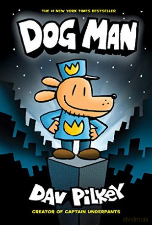 Dog Man: From the Creator of Captain Underpants Dog Man #1 - Dav Pilkey [KSIĄŻKA]