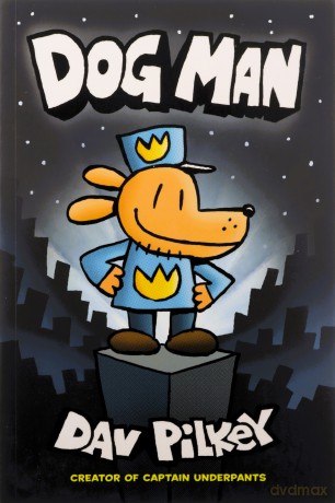 Dog Man: From the Creator of Captain Underpants Dog Man #1 - Dav Pilkey [KSIĄŻKA]
