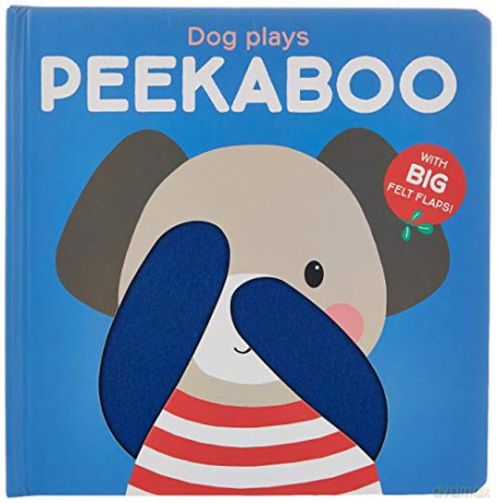 Dog Plays Peekaboo: Pets FELT FLAP ANIMAL PEEKABOO [KSIĄŻKA]