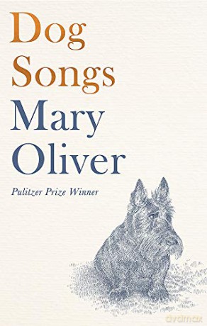 Dog Songs: Poems - Mary Oliver [KSIĄŻKA]