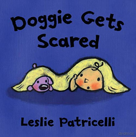Doggie Gets Scared - Leslie Patricelli [KSIĄŻKA]