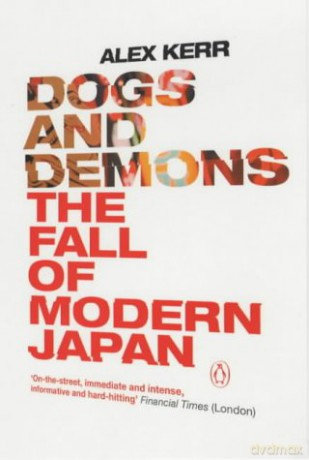 Dogs and Demons: The Fall of Modern Japan - Alex Kerr [KSIĄŻKA]