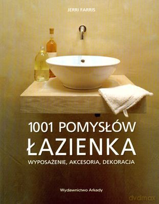 1001 Pomysłów Łazienka - Jerri Farris [KSIĄŻKA]
