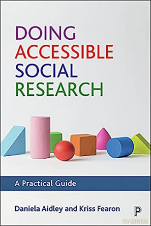 Doing Accessible Social Research: A Practical Guide - Kriss Fearon [KSIĄŻKA]