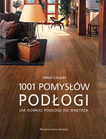 1001 Pomysłów Podłogi - Emma Callery [KSIĄŻKA]
