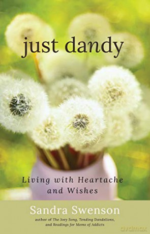 Just Dandy: Living With Heartache And Wishes - Sandra Swenson [KSIĄŻKA]