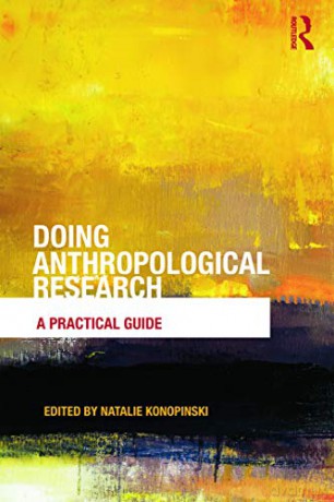 Doing Anthropological Research: A Practical Guide - Natalie Konopinski [KSIĄŻKA]