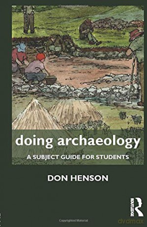 Doing Archaeology: A Subject Guide for Students Doing... Series - Don Henson [KSIĄŻKA]