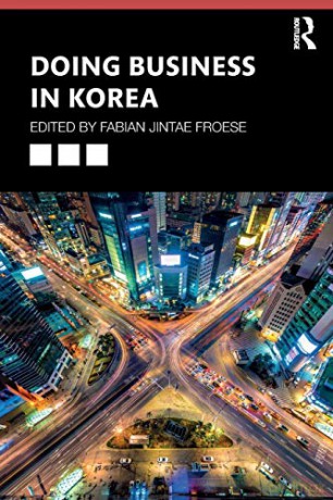 Doing Business in Korea - Fabian Jintae Froese [KSIĄŻKA]
