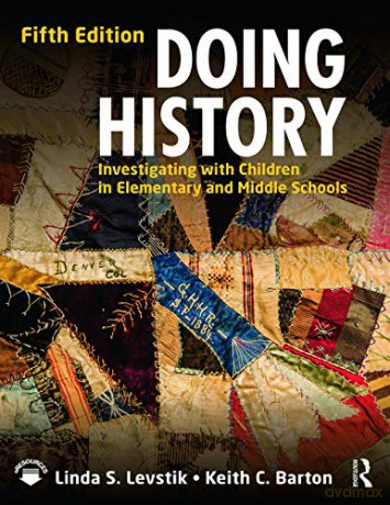 Doing History: Investigating With Children In Elementary And Middle Schools - Linda S. Levstik [KSIĄŻKA]