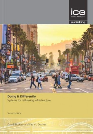 Doing It Differently - Second edition: Systems for Rethinking Infrastructure - David Blockley [KSIĄŻKA]