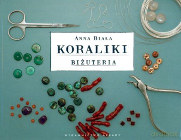 Koraliki Biżuteria (twarda) - Anna Biała [KSIĄŻKA]