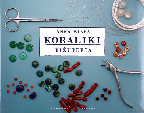 Koraliki Biżuteria (twarda) - Anna Biała [KSIĄŻKA]
