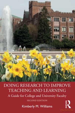 Doing Research to Improve Teaching and Learning: A Guide for College and University Faculty - Kimberly M. Williams [KSIĄŻKA]