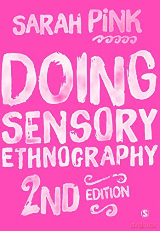 Doing Sensory Ethnography - Sarah Pink [KSIĄŻKA]