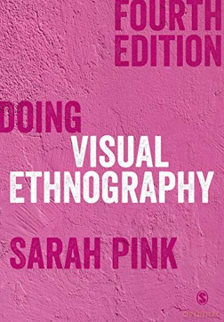 Doing Visual Ethnography - Sarah Pink [KSIĄŻKA]