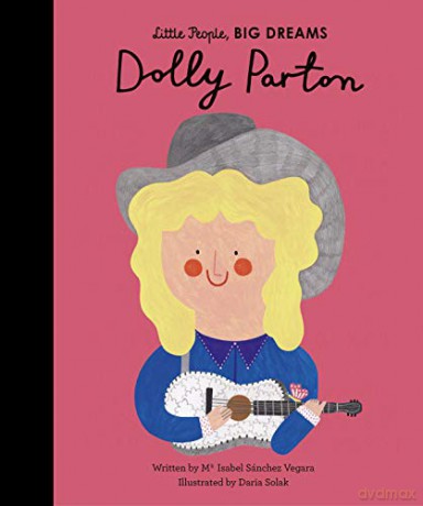 Dolly Parton: 28 Little People, Big Dreams - Isabel Sanchez Vegara [KSIĄŻKA]