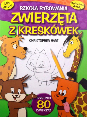 Zwierzęta Z Kreskówek Szkoła Rysowania - Christopher Hart [KSIĄŻKA]