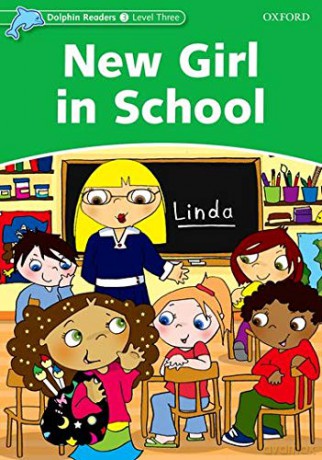 Dolphin Readers Level 3: New Girl in School - Christine Lindop [KSIĄŻKA]