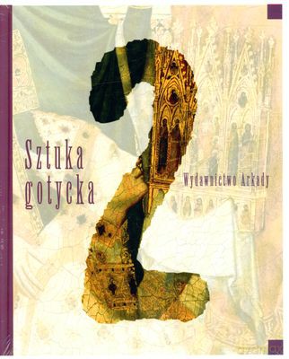 Wielka Historia Sztuki Tom 2 Sztuka Gotycka (twarda) [KSIĄŻKA]