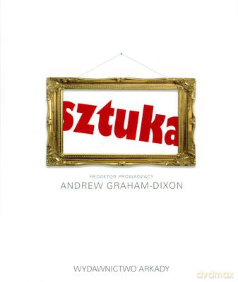 Sztuka (twarda) - Andrew Graham-Dixon [KSIĄŻKA]