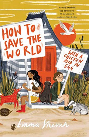 How To Save The World With A Chicken And An Egg: Perfect For Eco-Aware Young Readers (Animal Action Agency) - Emma Shevah [KSIĄŻKA]