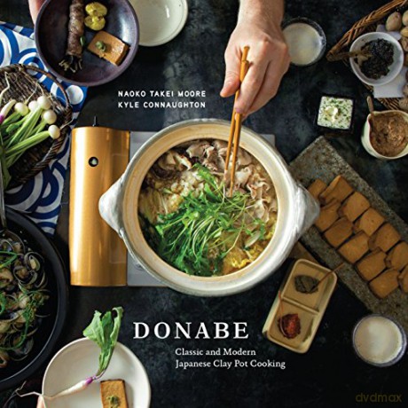 Donabe: Traditional and Modern Japanese Clay Pot Cooking: Classic and Modern Japanese Clay Pot Cooking A Cookbook - Moore [KSIĄŻKA]