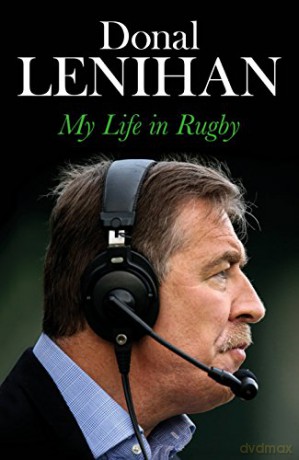 Donal Lenihan: My Life in Rugby - Donal Lenihan [KSIĄŻKA]