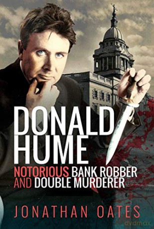 Donald Hume: Notorious Bank Robber and Double Murderer - Jonathan Oates [KSIĄŻKA]