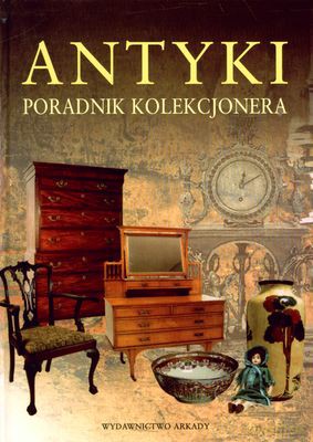 Antyki Poradnik Kolekcjonera (twarda) [KSIĄŻKA]